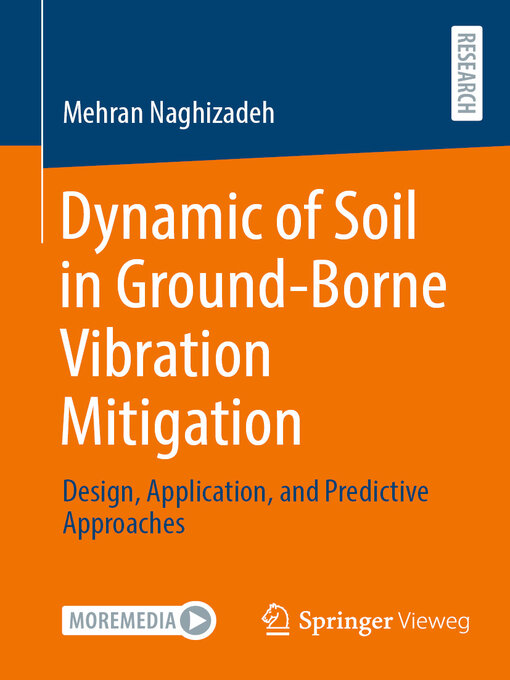 Title details for Dynamic of Soil in Ground-Borne Vibration Mitigation by Mehran Naghizadeh - Available